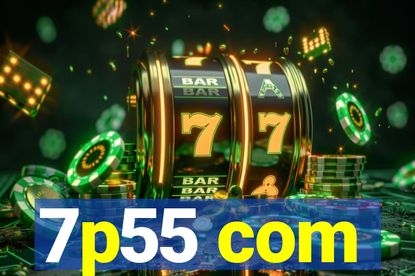7p55 com